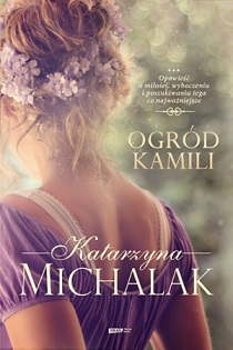 „Ogród Kamili” – Katarzyna Michalak [recenzja 352]