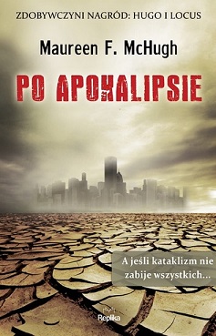 „Po apokalipsie” – Maureen F. McHugh [recenzja 407]