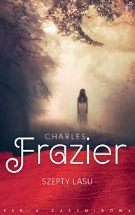 „Szepty lasu” – Charles Frazier (recenzja 443)
