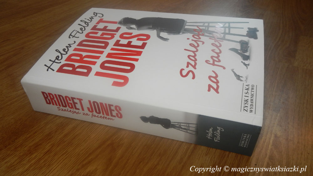 „Bridget Jones: Szalejąc za facetem” – Helen Fielding (recenzja 477)