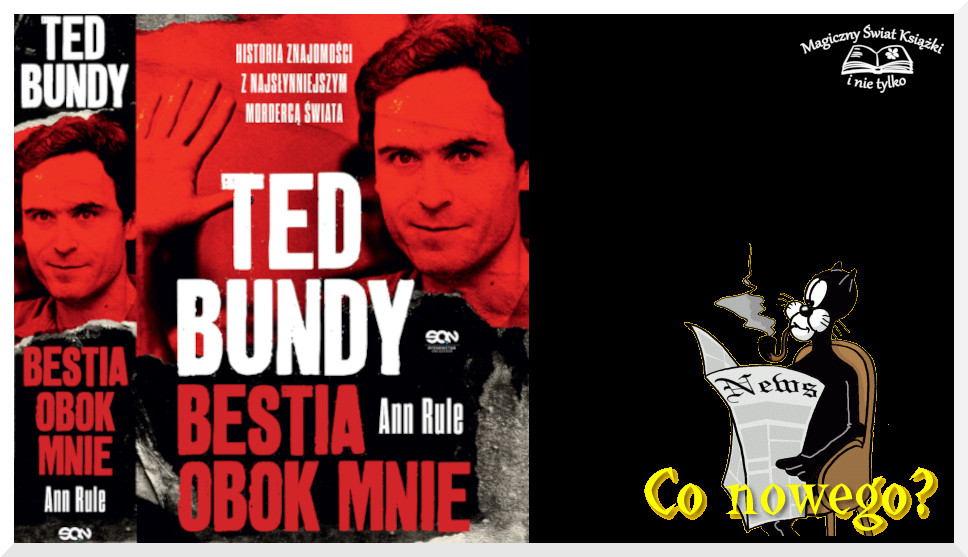 Zapowiedź: „Ted Bundy. Bestia obok mnie” – Ann Rule