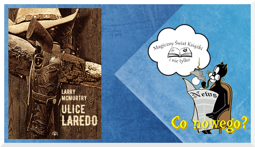 Zapowiedź: „Ulice Laredo” – Larry McMurtry